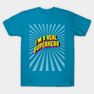 I'M A REAL SUPERHERO Comics Fun T-Shirt